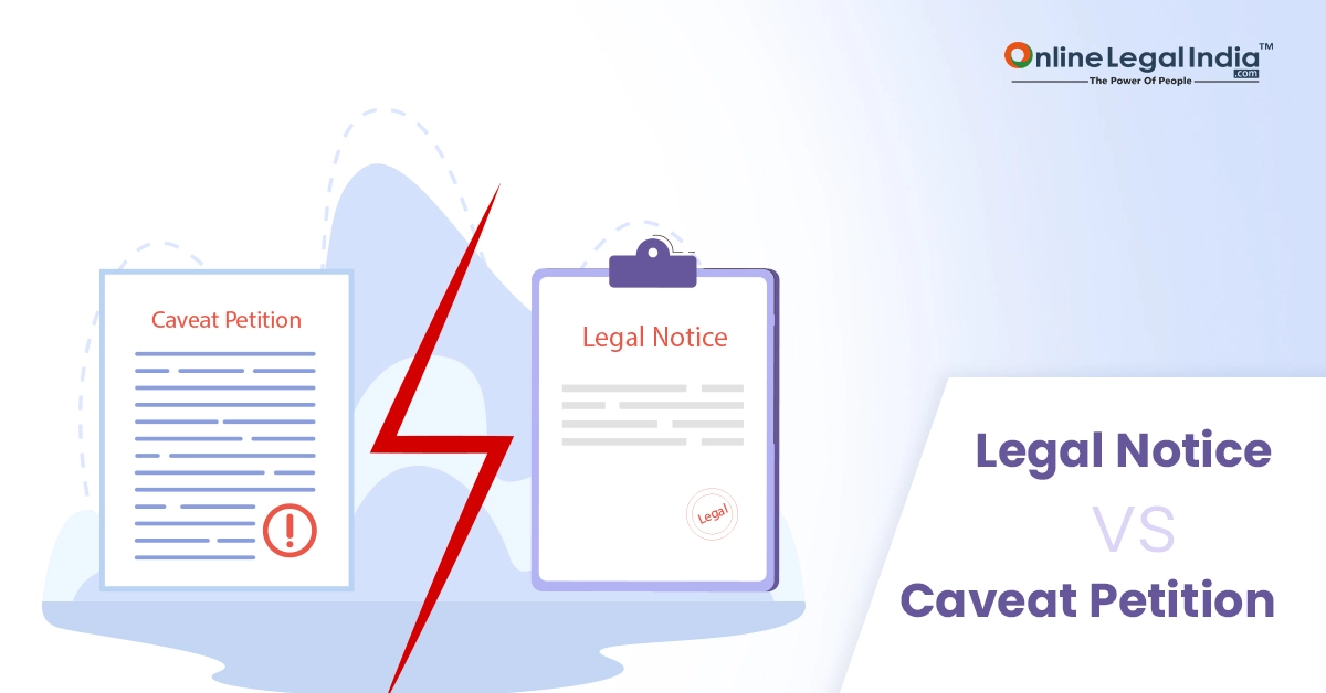 Difference Between Caveat Petition and Legal Notice