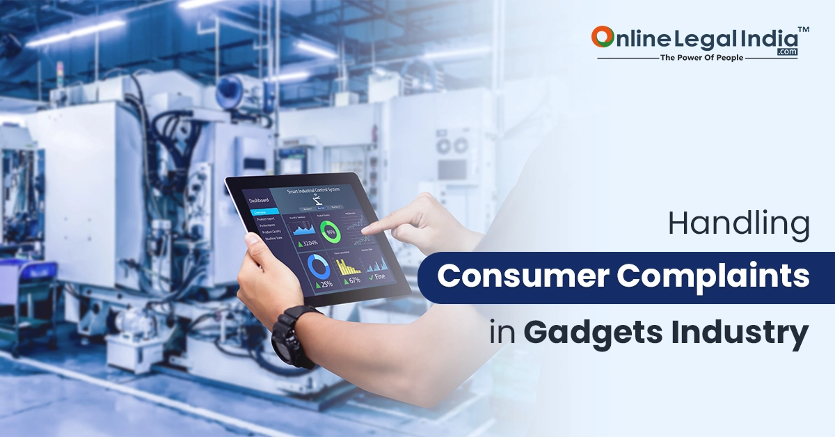 Handling Consumer Complaints in Gadgets Industry