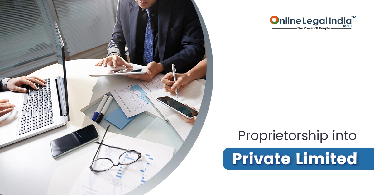 
                    Proprietorship into Private Limited Company